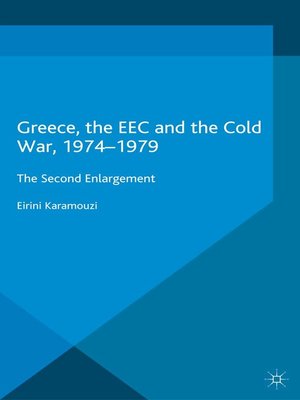 cover image of Greece, the EEC and the Cold War 1974-1979